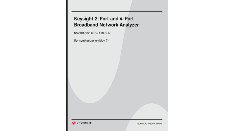 Keysight 2-Port and 4-Port Broadband Network Analyzer N5290A 500 Hz to 110 GHz (for synthesizer revision 7) Technical Specifications